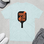 T-shirt with "Dink or Die" and pickleball paddle graphic.