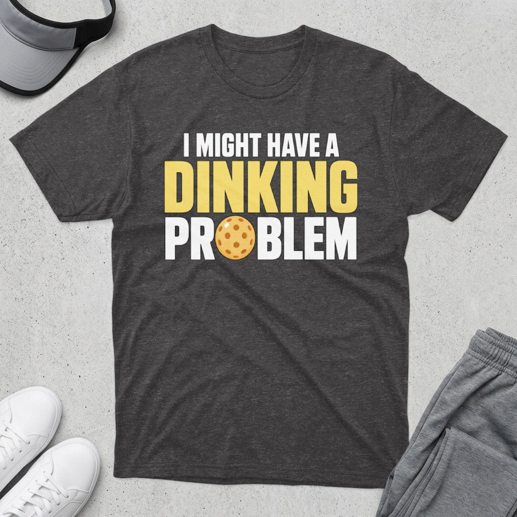 Dithering t-shirt with "I might have a dinking problem" and pickleball graphic.