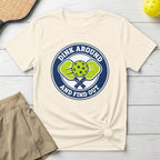 T-shirt with pickleball graphic and "Dink Around and Find Out" text.