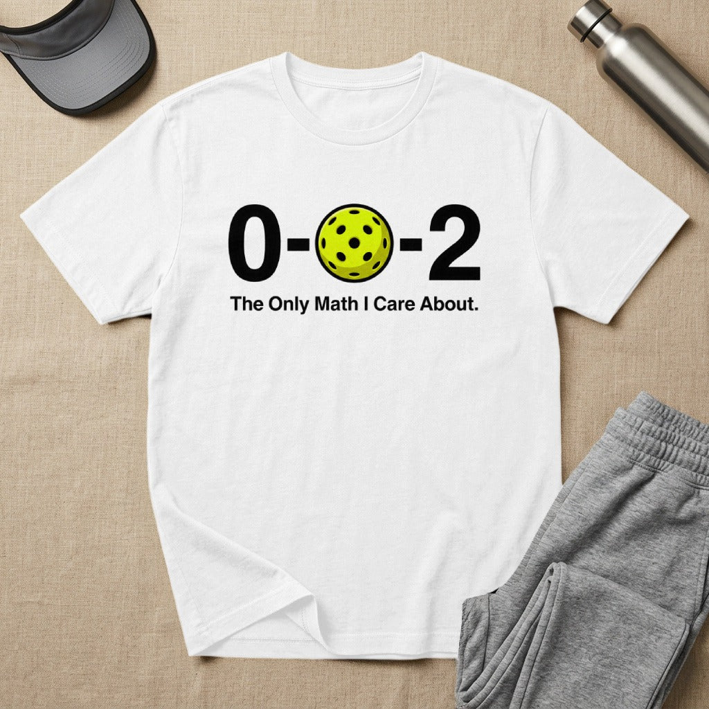 White t-shirt with pickleball graphic and "0-2 The Only Math I Care About."