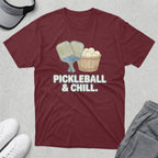 Maroon t-shirt with "Pickleball & Chill" text and pickleball paddle and balls.