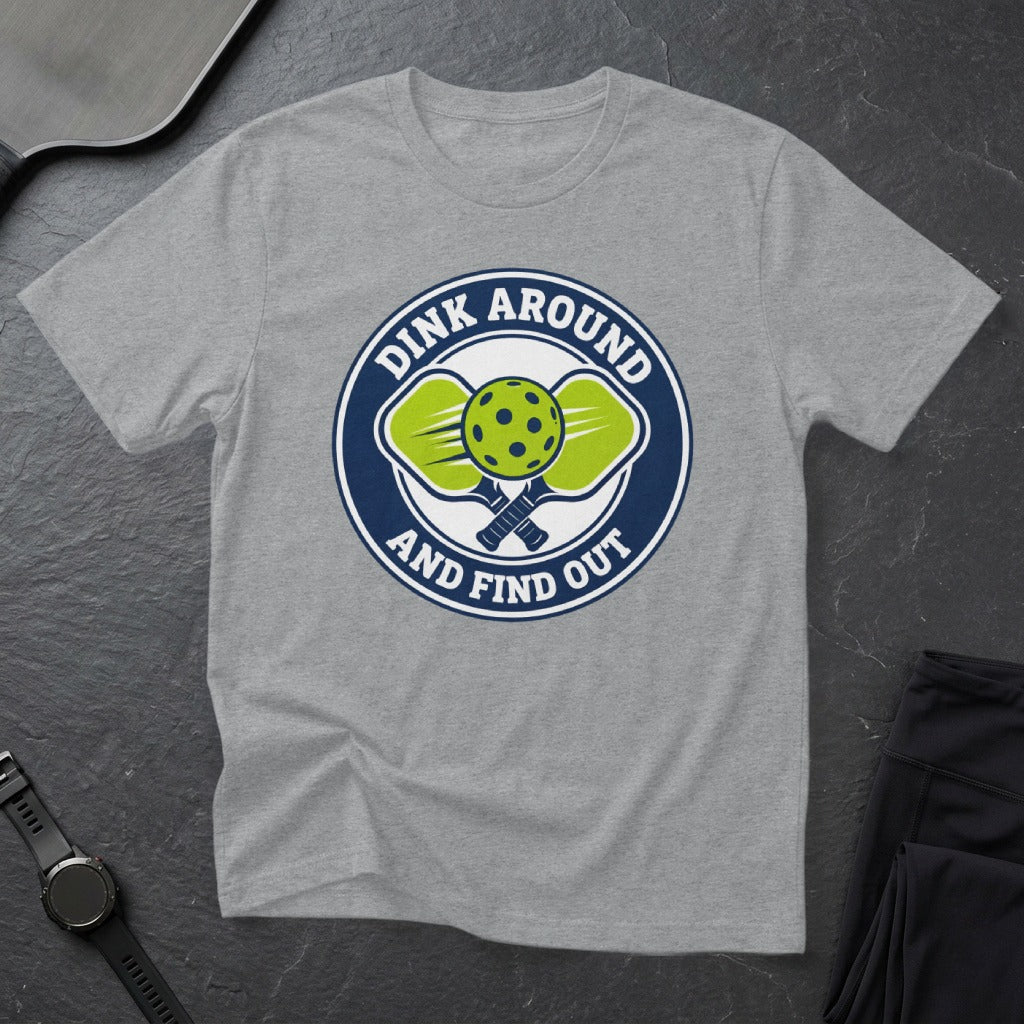 Gray t-shirt with "Dink Around And Find Out" pickleball graphic.