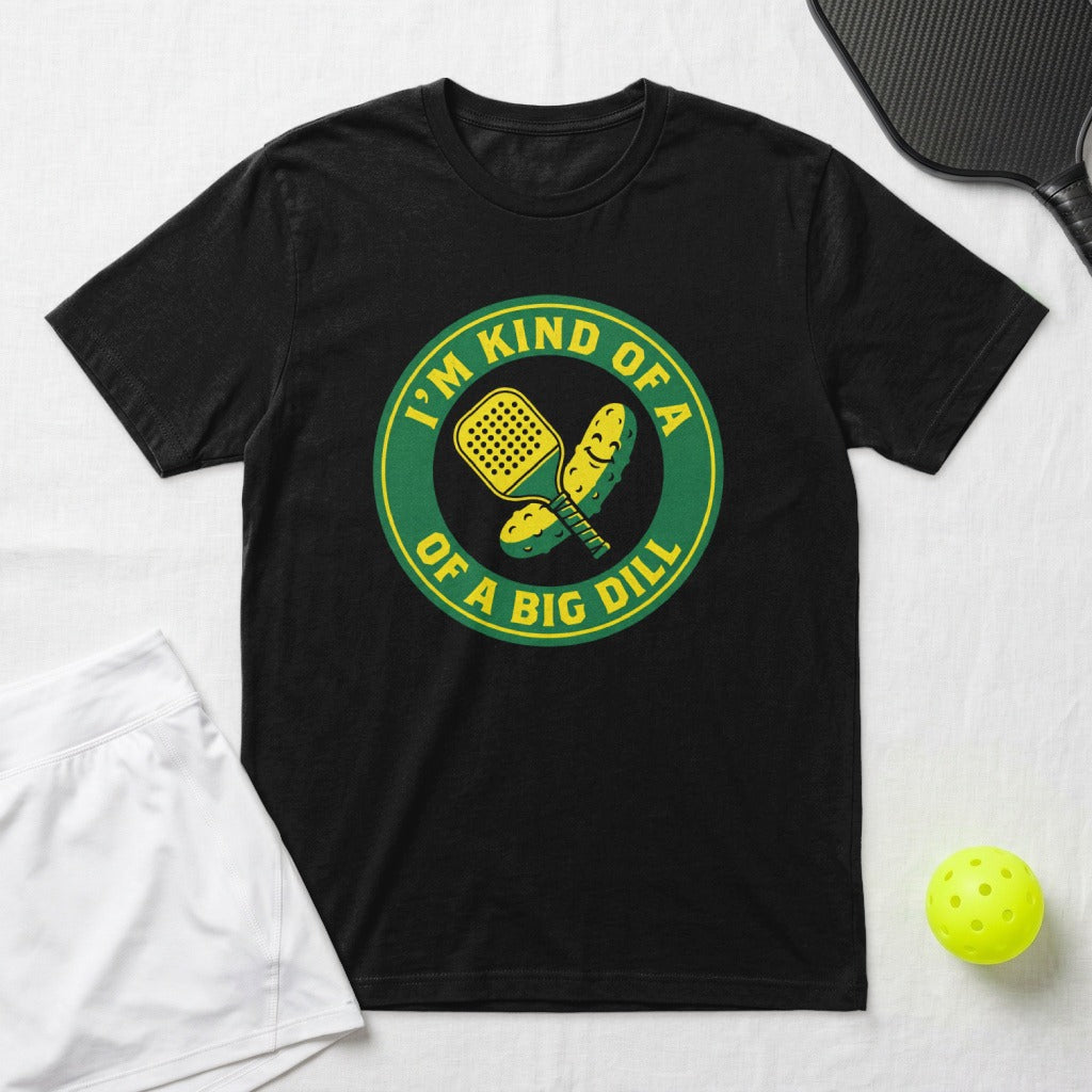 Black t-shirt with circular pickleball graphic stating "I'm kind of a big dill".