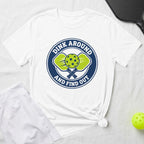 White t-shirt with "Dink Around and Find Out" pickleball graphic.