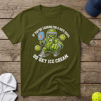 T-shirt with pickleball pickle playing, saying "Go Get Ice Cream".
