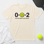 Cream t-shirt with "0-2" and pickleball graphic, text "The Only Math I Care About."